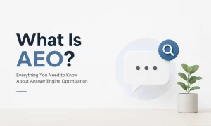 What Is AEO – Answer Engine Optimization