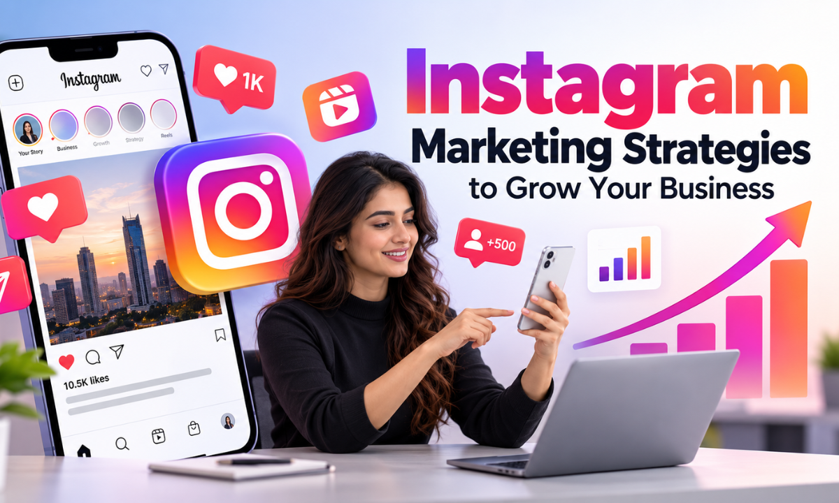 Instagram marketing strategies to grow your business with social media marketing